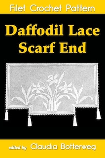 Front cover_Daffodil Lace Scarf End Filet Crochet Pattern