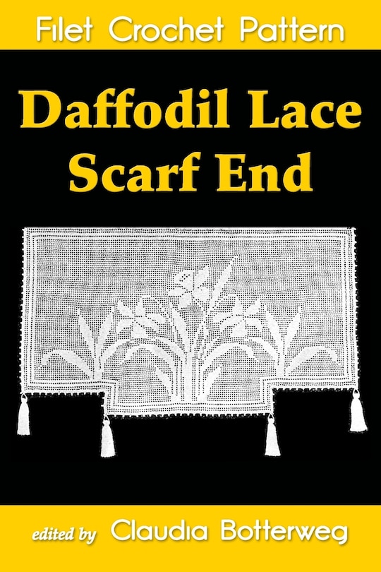 Front cover_Daffodil Lace Scarf End Filet Crochet Pattern