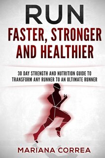 Front cover_RUN FASTER, STRONGER And HEALTHIER