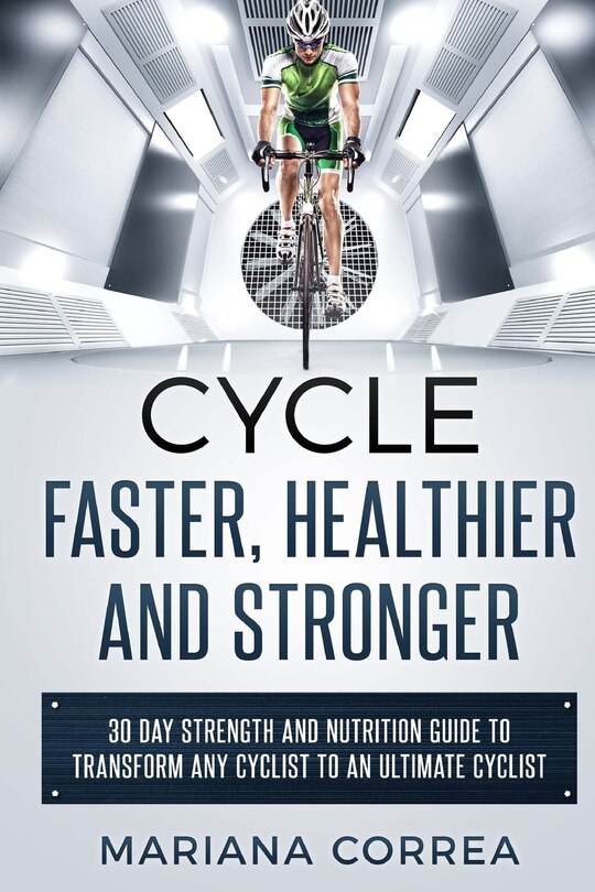 Front cover_CYCLE FASTER, HEALTHIER And STRONGER