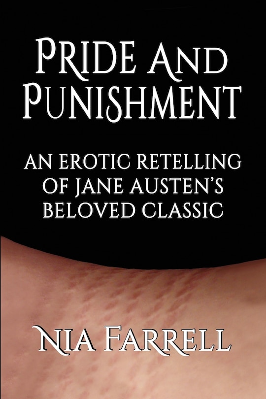 Pride and Punishment: An Erotic Retelling of Jane Austen's Beloved Classic