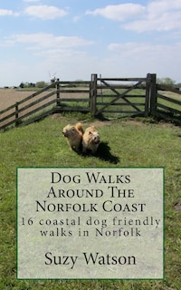 Front cover_Dog Walks Around The Norfolk Coast