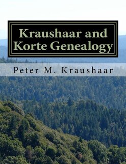 Kraushaar and Korte Genealogy: Our History from the Sauerland and Banat
