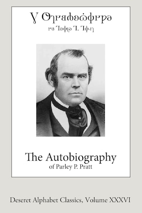 The Autobiography of Parley P. Pratt (Deseret Alphabet edition)