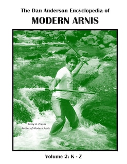 The Dan Anderson Encyclopedia of Modern Arnis: Volume ll: K - Z