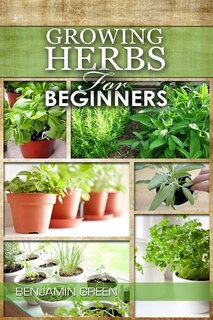 Front cover_Growing Herbs for Beginners