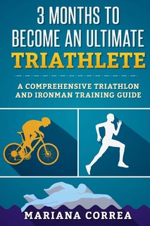 Front cover_3 MONTHS TO BECOME An ULTIMATE TRIATHLETE
