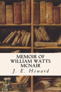 Front cover_Memoir of William Watts McNair
