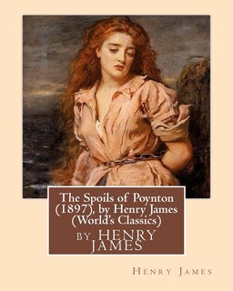 Front cover_The Spoils of Poynton (1897), by Henry James (Oxford World's Classics)