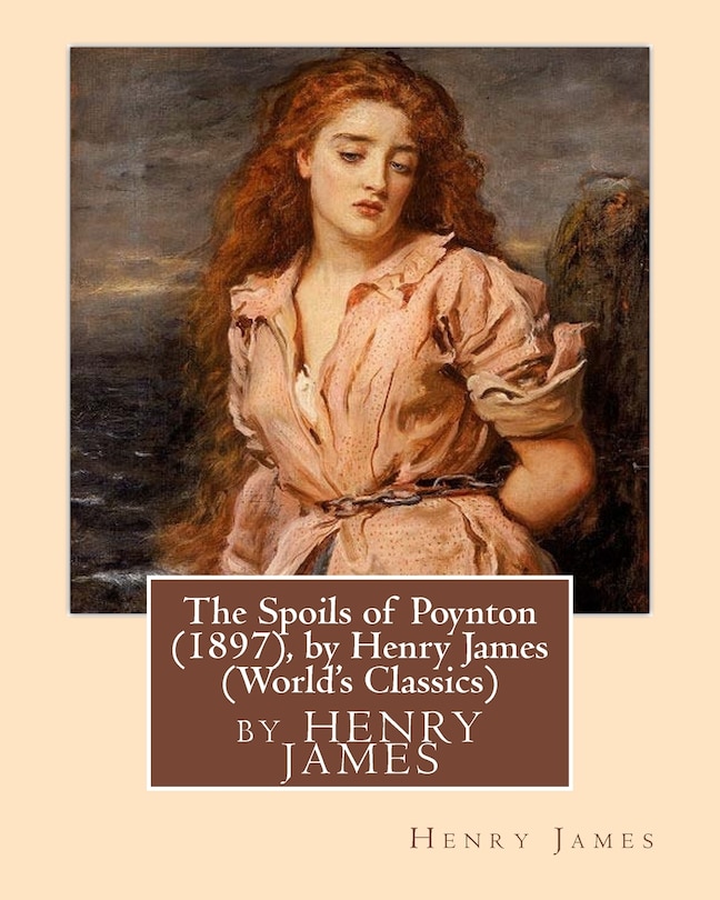 Front cover_The Spoils of Poynton (1897), by Henry James (Oxford World's Classics)