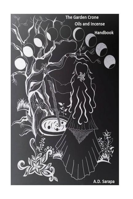 Front cover_The Garden Crone Oils and Incense Handbook