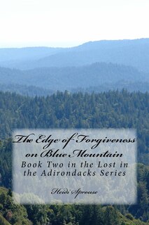 Front cover_The Edge of Forgiveness on Blue Mountain