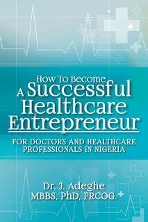 Couverture_How To Become A Successful Healthcare Entrepreneur