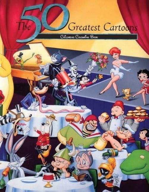 50 Greatest Cartoons: This A4 50 Page Colouring Book Is Full Of All The Best Known And Well Loved Characters For Kids To