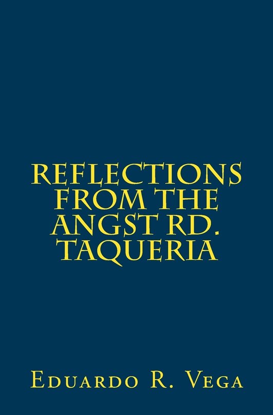 Front cover_Reflections from the Angst Rd. Taquería