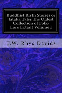 Buddhist Birth Stories or Jataka Tales The Oldest Collection of Folk-Lore Extant Volume I