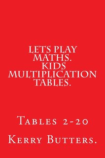 Lets Play Maths. Kids Multiplication Tables 1-20.