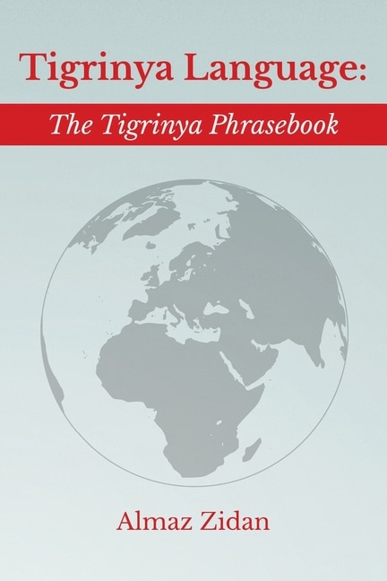 Tigrinya Language: The Tigrinya Phrasebook