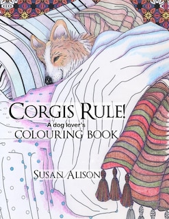 Corgis Rule! A Dog Lover's Colouring Book