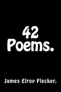 Front cover_42 Poems by James Elroy Flecker.