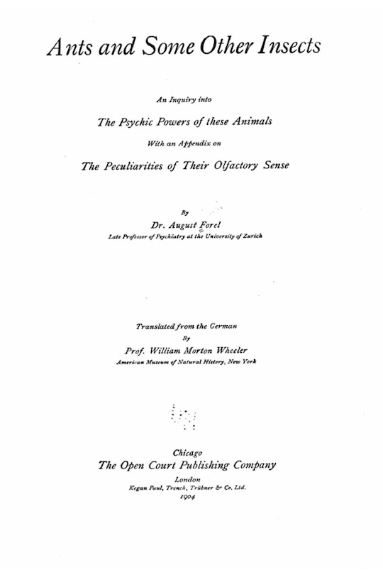 Couverture_Ants and Some Other Insects, An Inquiry Into the Psychic Powers of These Animals, with an Appendix on the Peculiarities of Their Olfactory Sense