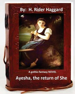 Couverture_Ayesha, the return of She. A gothic-fantasy NOVEL (Original Version)
