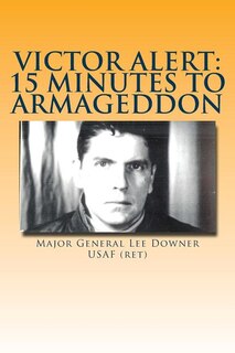 Victor Alert: 15 Minutes to Armageddon: The Memoir of a Nuke Wild Weasel Pilot
