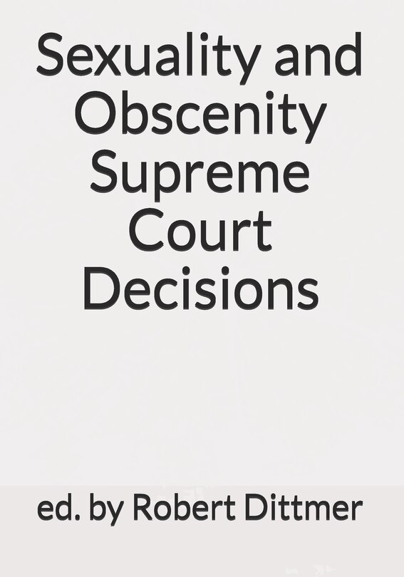 Couverture_Sexuality and Obscenity Supreme Court Decisions