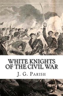 Front cover_White Knights of the Civil War
