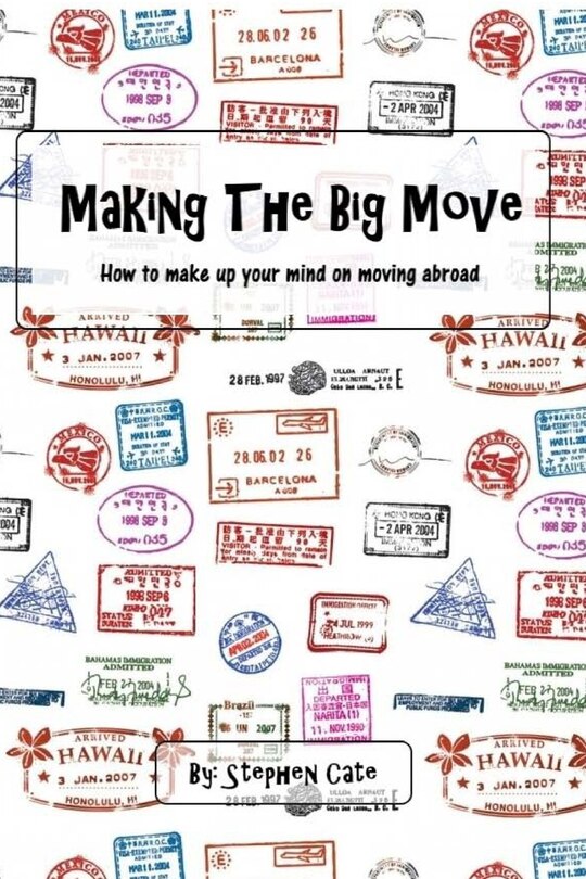 Making the Big Move: How to make up your mind on moving abroad