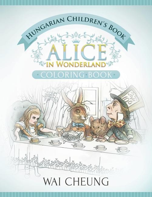 Hungarian Children's Book: Alice in Wonderland (English and Hungarian Edition)