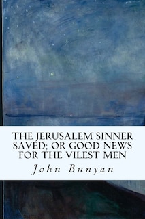 Front cover_The Jerusalem Sinner Saved; or Good News for the Vilest Men