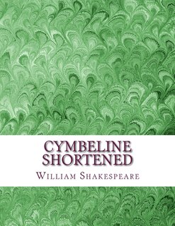 Cymbeline Shortened: Shakespeare Edited for Length