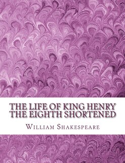 Front cover_The Life of King Henry the Eighth Shortened