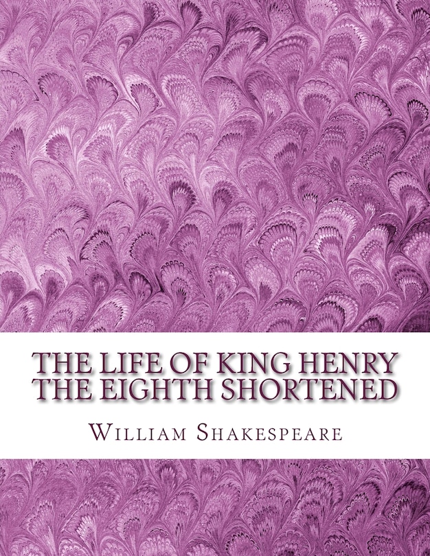 Front cover_The Life of King Henry the Eighth Shortened
