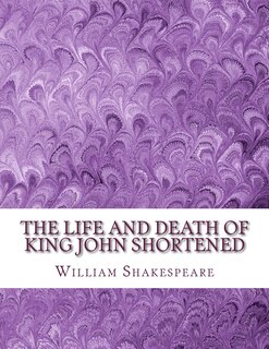 Couverture_The Life and Death of King John Shortened