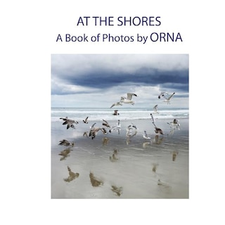 At The Shores, A Book of Photos by ORNA