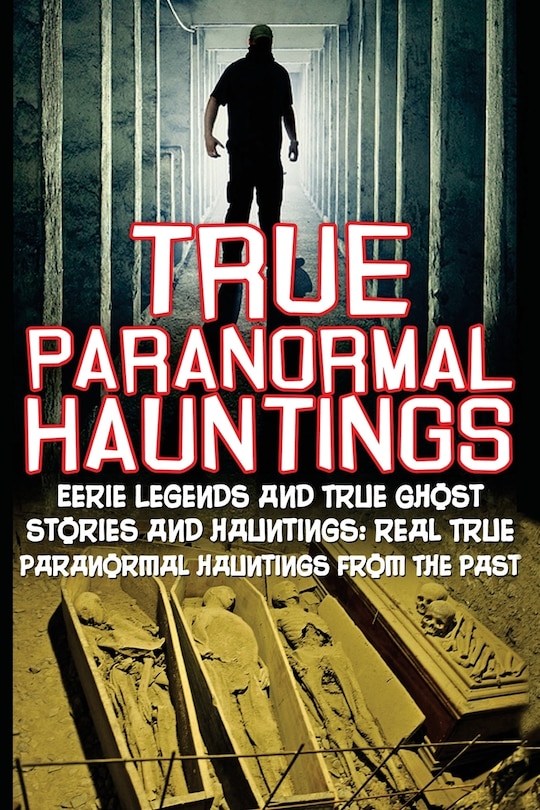 Front cover_True Paranormal Hauntings