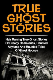 Front cover_True Ghost Stories