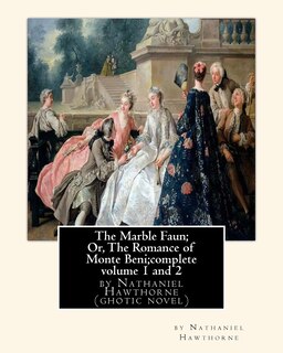 Couverture_The Marble Faun; Or, The Romance of Monte Beni;complete volume 1 and 2