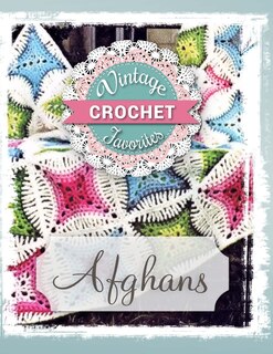 Afghans: Vintage Afghans To Crochet