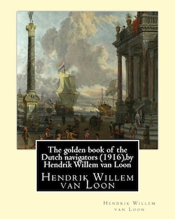 The golden book of the Dutch navigators (1916), by Hendrik Willem van Loon: Jan Huyghen van Linschoten (1563 - 8 February 1611) was a Dutch merchant, trader and historian. An alternative spelling of his second name is Huijgen.