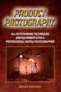 Product Photography: All outstanding Techniques and Equipments For a professional Digital photogragher