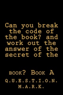 Couverture_Can you break the code of the book? and work out the answer of the secret of the