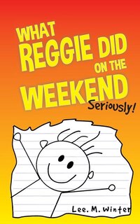 Front cover_What Reggie Did on the Weekend