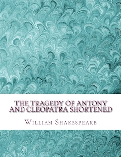 Front cover_The Tragedy of Antony and Cleopatra Shortened