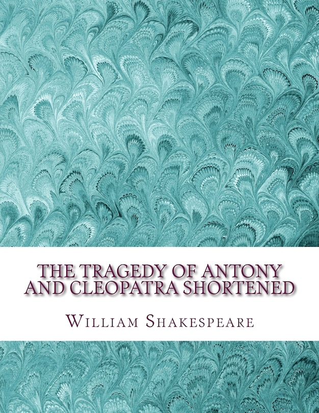 Front cover_The Tragedy of Antony and Cleopatra Shortened
