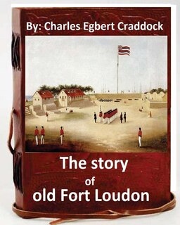 Front cover_The story of old Fort Loudon. By