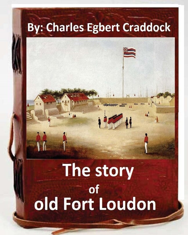 Front cover_The story of old Fort Loudon. By