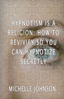 Couverture_Hypnotism Is A Religion